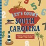 Let's Count South Carolina: A Counting Board Book Primer - Christopher Robbins - 9798893960471