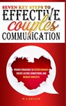 Seven Key Steps to Effective Couples Communication - W. L. Krüger - 9798894067650