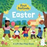 First Festivals: Easter: A Lift-The-Flap Book - Giovana Medeiros - 9798894140353