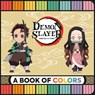 Demon Slayer: Kimetsu no Yaiba: A Book of Colors - Aniplex of America Inc ; Running Press Kids - 9798894141497