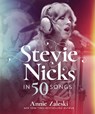 Stevie Nicks in 50 Songs - Annie Zaleski - 9798894142241