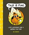 This is Fine: Life Lessons for a World on Fire - KC Green - 9798894143156