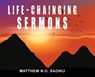 Life-Chainging Sermons - Matthew Sadiku N. O. Sadiku - 9798894192109