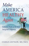 Make America Healthy Again - Charles Facs Antinori - 9798894196077