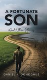 A Fortunate Son - Daniel J. Donoghue - 9798894199306