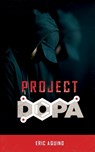Project Dopa - Eric Aquino - 9798894200651