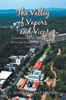 The Valley of Vapors and Vice - J. Michael Matthews - 9798894275147