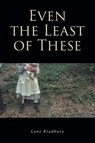 Even the Least of These - Lane Bradbury - 9798894275307