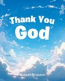 Thank You God - Robert Schmidt - 9798894282695
