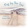 Pug by the Sea - Suzanne Hudson - 9798894390093
