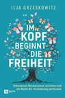 Im Kopf beginnt die Freiheit - Ilja Grzeskowitz - 9798894740072