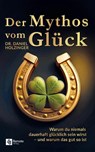 Der Mythos vom Glück - Daniel Holzinger - 9798894740454