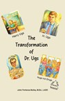 The Transformation of Dr.Ugs - M. Ed. LADC John Forlenza-Bailey - 9798894792026