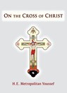 On the Cross of Christ - Metropolitan Youssef - 9798894830179