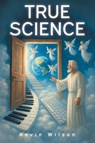 True Science - Kevin Wilson - 9798894856995