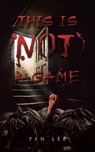 This is (Not) a Game - Pen Lee ; Samuel - 9798894857237