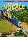 Your Guide to N Scale Railroading - David Popp - 9798894910000