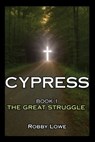 Cypress: The Great Struggle - Robby Lowe - 9798894992648