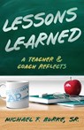 Lessons Learned - Michael F. Burke - 9798895030165