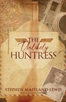 The Unlikely Huntress - Stephen Maitland-Lewis - 9798895030202