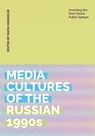 Media Cultures of the Russian 1990s - Maya Vinokour - 9798895060117