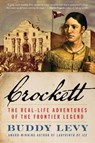 Crockett: The Real-Life Adventures of the Frontier Legend - Buddy Levy - 9798895150092