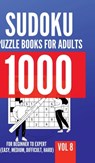 1000 Sudoku Puzzle Books For Adults For Beginner To Expert (Easy, Medium, Difficult, Hard) Vol 8 - George Lopez - 9798895191828