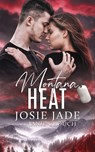 Montana Heat - Josie Jade ; Janie Crouch - 9798895220320