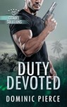 Duty Devoted - Dominic Pierce - 9798895221105