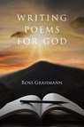 Writing Poems for God - Ross Grahmann - 9798895261118