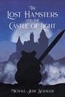 Schauer, M: Lost Hamsters and the Castle of Light - Michael Jude Schauer - 9798895262955