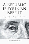 A Republic if You Can Keep It - Phil Hamman III - 9798895263938