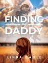 Finding My Daddy - Linda Cagle - 9798895310113
