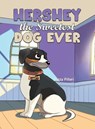 Hershey the Sweetest Dog Ever - Lizzy Pillari - 9798895430101