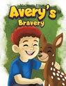 Avery’s Bravery - Michael Ryan - 9798895431337