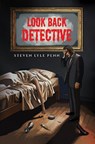Look Back Detective - Steven Lyle Penn - 9798895431825