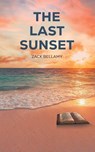 The Last Sunset - Zack Bellamy - 9798895434857