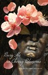 Bury Me in Cherry Blossoms - Eric Braman - 9798895466421