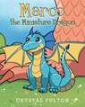 Marco the Miniature Dragon - Crystal Fulton - 9798895530344