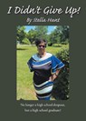 I Didnt Give Up! - Stella Hunt - 9798895533901