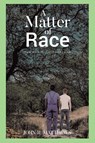 A Matter of Race - John R. Matthews - 9798895534823
