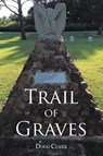 Trail of Graves - Doug Clark - 9798895535806