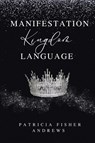 Manifestation - Patricia Fisher Andrews - 9798895538807