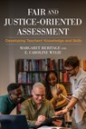 Fair and Justice-Oriented Assessment - Margaret Heritage ; E. Caroline Wylie - 9798895570128