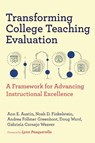 Transforming College Teaching Evaluation - Ann E. Austin ; Noah D. Finkelstein ; Andrea Follmer Greenhoot ; Doug Ward - 9798895570159