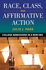 Race, Class, and Affirmative Action - Julie J. Park - 9798895570456