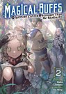 Magical Buffs: The Support Caster is Stronger Than He Realized! (Light Novel) Vol. 2 - Haka Tokura - 9798895617717