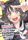 Get Married So I Can Curse Your Firstborn and Finally Be Free! Vol. 1 - Shinobu Inokuma - 9798895618431