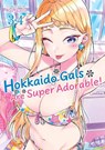 Hokkaido Gals Are Super Adorable! (Omnibus) Vol. 3-4 - Kai Ikada - 9798895618639