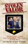 Stolen Valor: The Military Fraud and Government Failures of Tim Walz - Josh Manning - 9798895650516